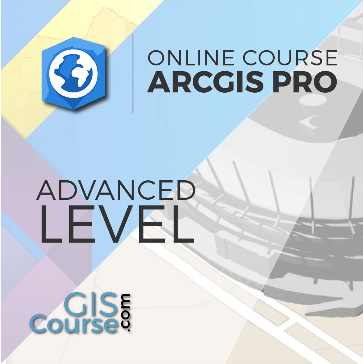 Course level. Advanced course. Advanced Level. Get free courses GIS.