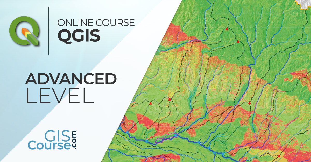 QGIS Course, Advanced Level – Online GIS Training